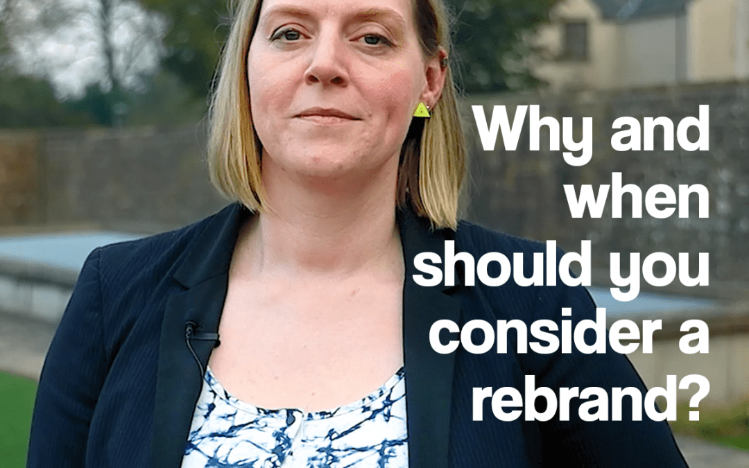 Why and when should you consider a rebrand?